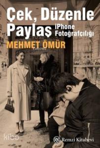 Çek Düzenle Paylaş; İphone Fotoğrafçılığı
