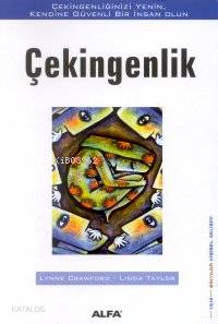 Çekingenlik; Çekingenliğinizini Yenin, Kendine Güvenli Bir İnsan Olun