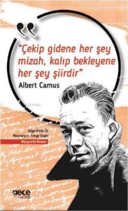 Çekip Gidene Her Şey Mizah, Kalıp Bekleyene Her Şey Şiirdir