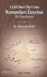 Celal Nuri İlerinin Romanları Üzerine Bir İnceleme