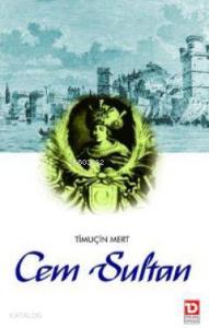 Cem Sultan; Saltanat'tan Sürgün'e