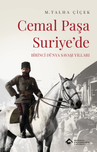 Cemal Paşa Suriye'de - Birinci Dünya Savaşı Yılları