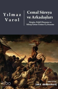 Cemal Süreya ve Arkadaşları: Sürgün Dahil Olamama ve Silinip Gitme Üstüne Üç Deneme