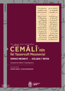 Cemâlî’nin İki Tasavvufî Mesnevisi İsimsiz Mesnevi • Gülşen-i ‘İrfân;16 Asır Şairlerinden