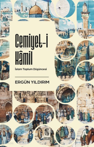 Cemiyet-i Kâmil;İslam Toplum Düşüncesi