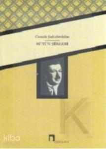 Cenap Şahabeddin'in Bütün Şiirleri