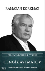 Cengiz Aytmatov (Ciltli);Bir Semenderleşme Öyküsü