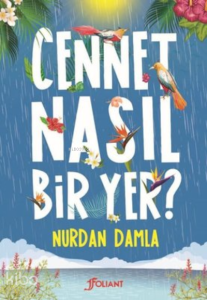 Cennet Nasıl Bir Yer?