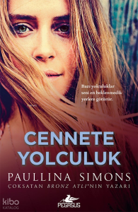 Cennete Yolculuk;Bazı Yolculuklar Sizi En  Beklenmedik Yerlere Götürür.