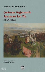 Çerkesya Bağımsızlık Savaşının Son Yılı (1863-1864)