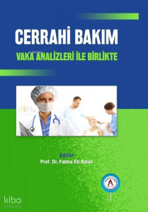 Cerrahi Bakım Vaka Analizleri ile Birlikte