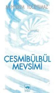 Çeşmibülbül Mevsimi