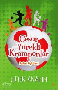 Cesur Yürekli Kramponlar; Futbol Öyküleri