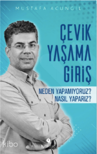 Çevik Yaşama Giriş;Neden Yapamıyoruz? Nasıl Yaparız?