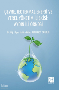 Çevre, Jeotermal Enerji ve Yerel Yönetim İlişkisi: Aydın İli Örneği