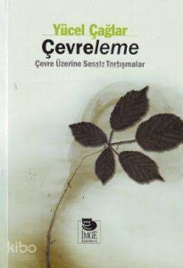 Çevreleme; Çevre Üzerine Sessiz Tartışmalar