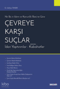 Çevreye Karşı Suçlar;Ne Bis ın İdem ve Kanunilik İlkesi'ne Göre  İdari Yaptırımlar – Kabahatler