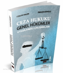 Ceza Hukuku Genel Hükümler Uygulamalı Çalışmaları