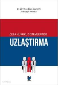 Ceza Hukuku Sistemlerinde Uzlaştırma