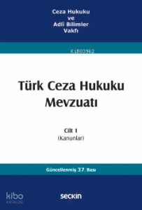 Ceza Hukuku ve Adlî Bilimler Vakfı - Türk Ceza Hukuku Mevzuatı Cilt 1 (Kanunlar)