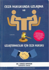 Ceza Hukukunda Uzlaşma ve Uzlaştırmacılar İçin Ceza Hukuku