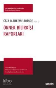 Ceza Mahkemelerinde Örnek Bilirkişi Raporları