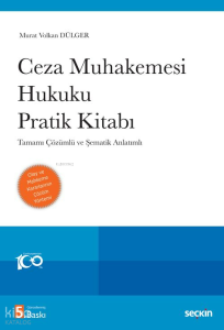 Ceza Muhakemesi Hukuku Pratik Kitabı;Tamamı Çözümlü ve Şematik Anlatımlı