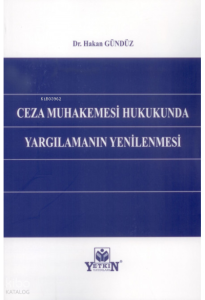 Ceza Muhakemesi Hukukunda Yargılamanın Yenilenmesi