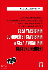 Ceza Yargıcının Cumhuriyet Savcısının ve Ceza Avukatının Başvuru Rehberi