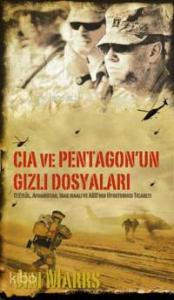 Cia ve Pentagon'un Gizli Dosyaları; 11 Eylül, Afganistan, Irak İşgali ve ABD'nin Uyuşturucu Ticareti