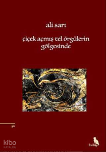 Çiçek Açmış Tel Örgülerin Gölgesinde