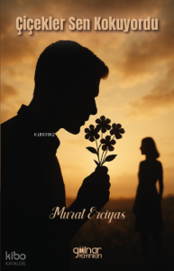 Çiçekler Sen Kokuyordu