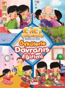 Cici Çocuklar Öykülerle Davranış Eğitimi (Ciltli - Süngerli)