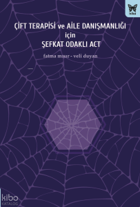Çift Terapisi ve Aile Danışmanlığı İçin Şefkat Odaklı ACT
