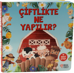 Çiftlikte Ne Yapılır? (Ciltli)