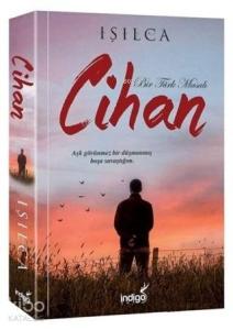 Cihan - Bir Türk Masalı; Aşk Görünmez Bir Düşmanmış Boşa Savaştığım