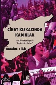 Cihat Kıskacında Kadınlar; İştar'dan Zennubiye'ye Benim Adım Suriye!