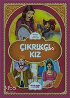 Çıkrıkçı Kız - Resimli Klasik Masallar