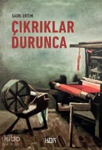Çıkrıklar Durunca