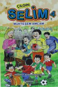 Çılgın Selim 4 - Muhteşem Amcam