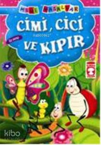 Cimi, Cici ve Kıpır; Mini Masallar, 5+ Yaş