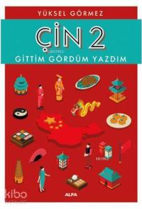 Çin 2 - Gittim Gördüm Yazdım