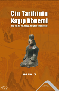 Çin Tarihinin Kayıp Dönemi;Doğu Wei, Batı Wei Kuzey Qi, Kuzey Zhou Hanedanlıkları