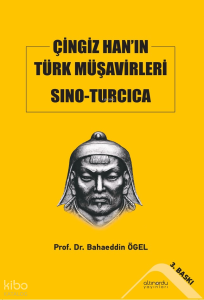 Çingiz Han’ın Türk Müşavirleri Sıno-Turcıca