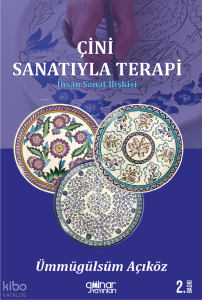 "Çini Sanatıyla Terapi";İnsan Sanat İlişkisi
