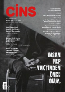 Cins Dergisi Sayı: 131 (Ağustos 2026) ;İnsan Hep Vaktinden Önce Ölür