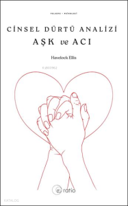 Cinsel Dürtü Analizi: Aşk ve Acı