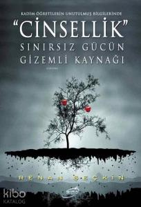 Cinsellik; Sınırsız Gücün Gizemli Kaynağı