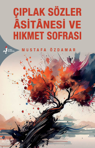 Çıplak Sözler Âsitânesi Ve Hikmet Sofrası