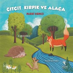 Çıtçıt Kırpık ve Alaca (Resimli Hikaye - 4-7 Yaş)